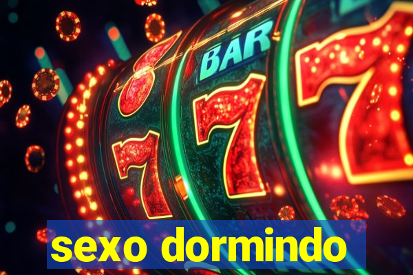 sexo dormindo